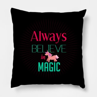 Always believe in magic Pillow