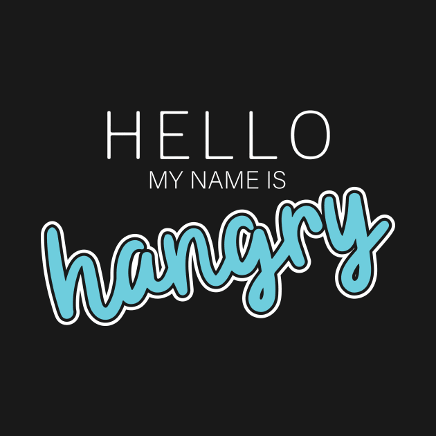 Hi I'm Hangry by NovaTeeShop