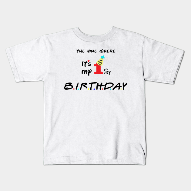 its my 1st birthday shirt