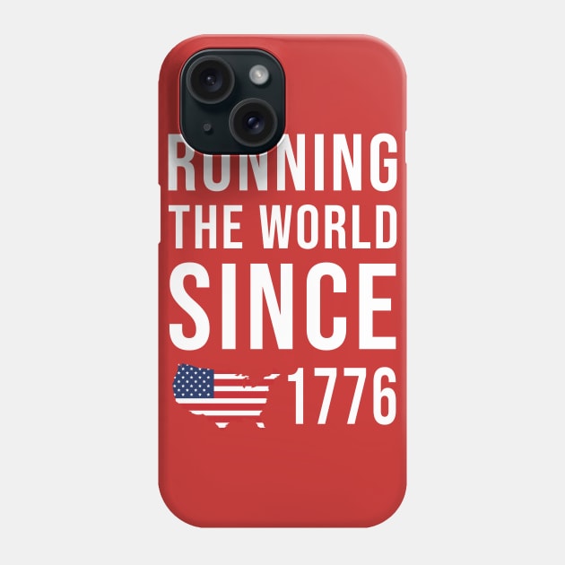 Running the World Since 1776 Phone Case by  Funny .designs123