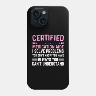 Certified Medication Aide jobs woman or man Phone Case