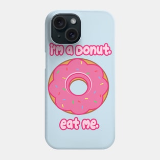 Eat Me Donut Phone Case