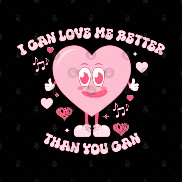 I can love me better than you can by thenewkidprints