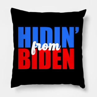 Hidin From Biden For President 2020 Pillow