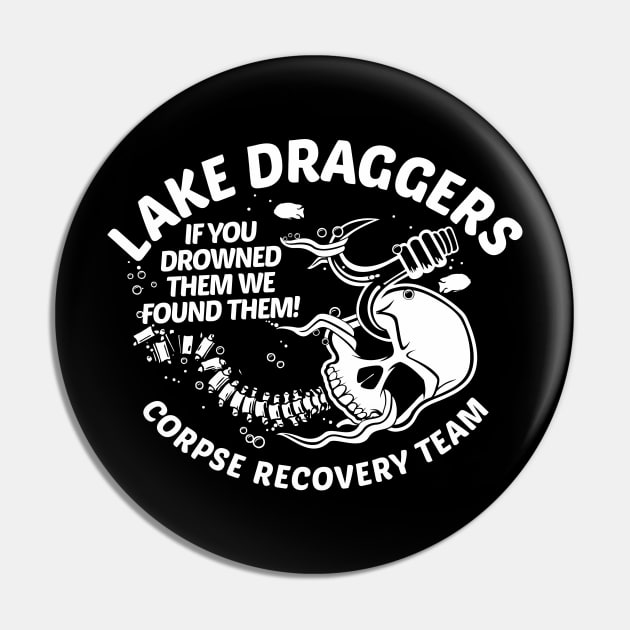 Lake Draggers Corpse Recovery Pin by stuff101