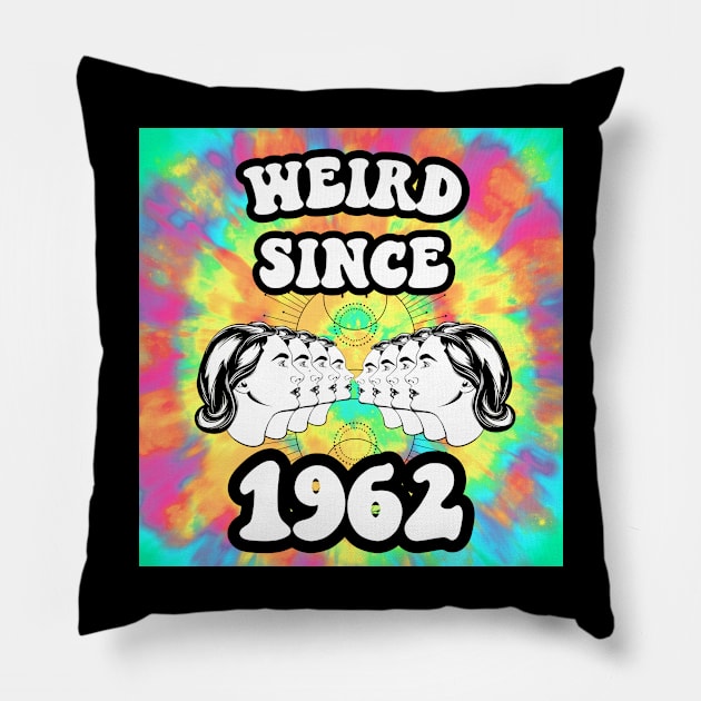 Weird since 1962 Pillow by Don’t Care Co