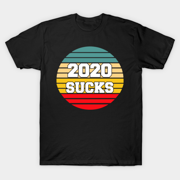 Discover 2020 Sucks Retro Vintage Style - 2020 Sucks - T-Shirt