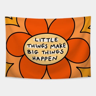 Little things make big things happen Tapestry