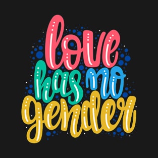 Love has no gender T-Shirt