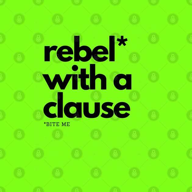 Rebel With a Clause (*Bite Me) by PixelDot Gra.FX Collection