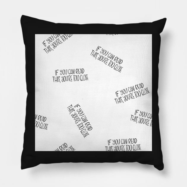 If you can read this, you're too close - introvert 4 black on white Pillow by nobelbunt