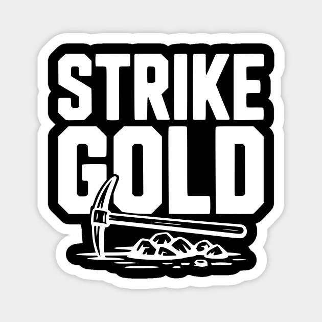 Strike Gold Magnet by Frank Ring