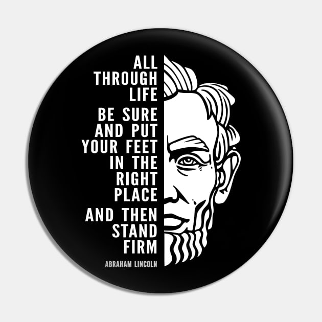 Abraham Lincoln Inspirational Quote: Stand Firm Pin by Elvdant