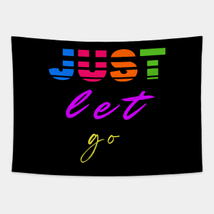 Just let go Tapestry