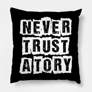 Never Trust A Tory Pillow