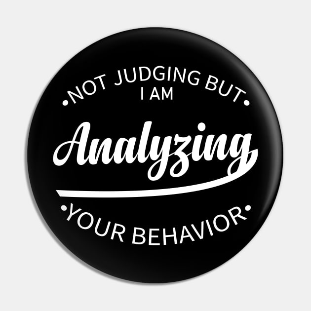 Not Judging But I Am Analyzing Your Behavior inspirational saying design Pin by greatnessprint