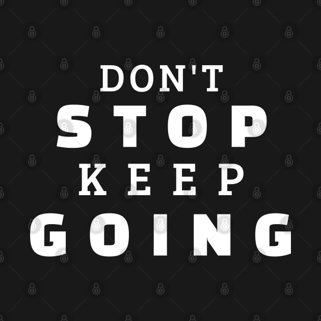 Don't Stop Keep Going by Texevod