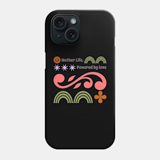 Mother life powered by love Phone Case