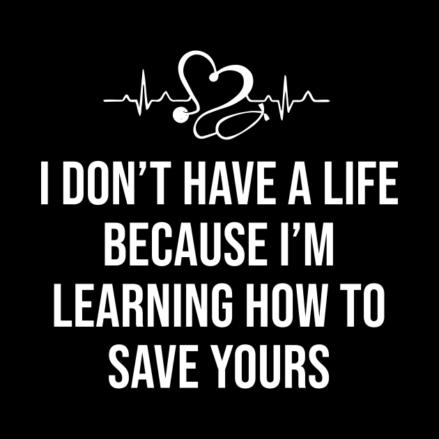 I Don't Have a Life I'm Learning How to Save Yours by sunima