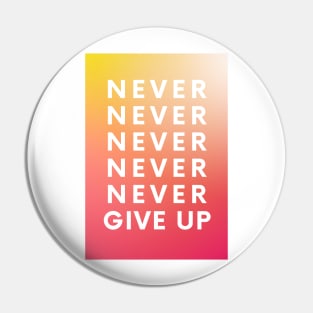 Never Give Up Pin