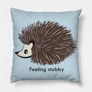 Feeling stabby Pillow