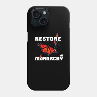 Restore Monarchy (Butterflies) Phone Case