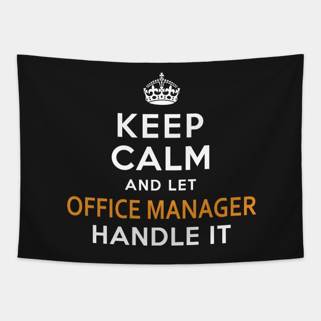 Office Manager  Keep Calm And Let handle it Tapestry by isidrobrooks