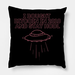 i bought bitcoin in 2009 and stay hodl Pillow