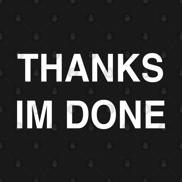 Thanks I’m Done by StickSicky