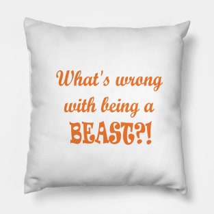 Being Beastly (Orange Text) Pillow