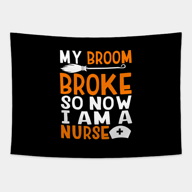 Halloween Witch Nurse My Room Broke Now I'm A Nurse Tapestry by BrightGift