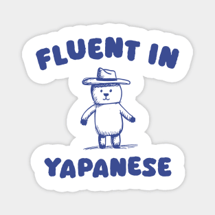 Fluent in yapanese Magnet