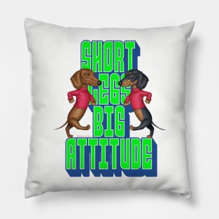 Short Legs Big Attitude Pillow