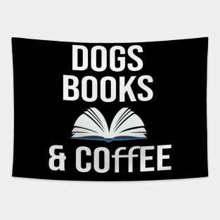 Dogs books & coffee- Dog Lover Gift - Book Lover Gift - Coffee Lover Gift Tapestry