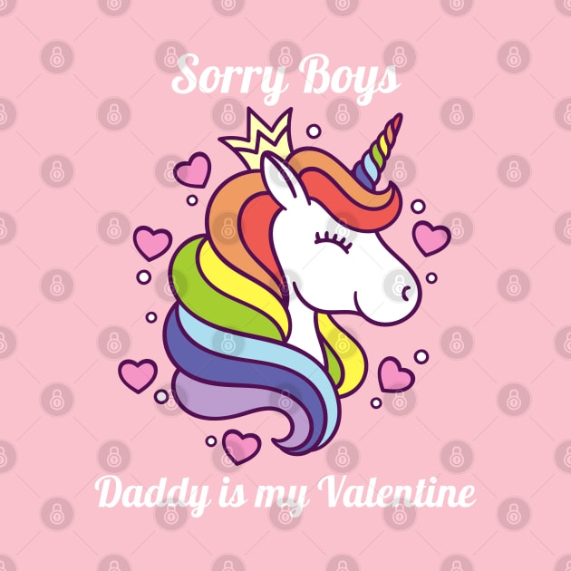 Sorry Boys Daddy Is My Valentine by Etopix