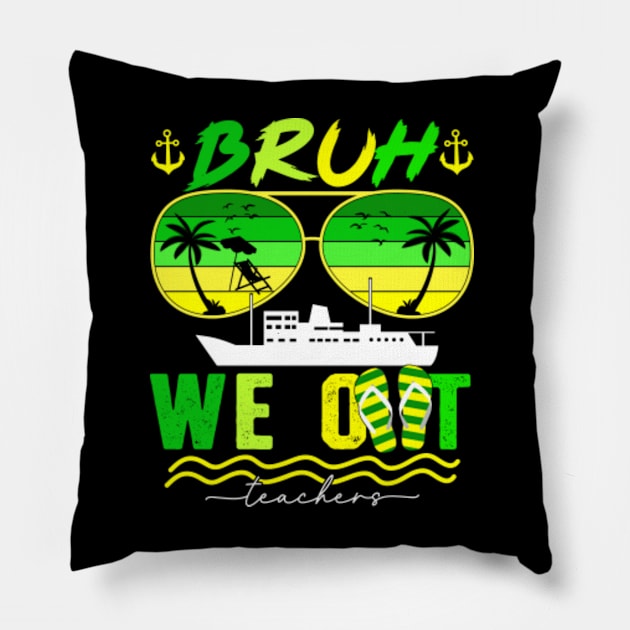 Cute End Of School Year Teacher Summer Bruh We Out Teachers Pillow by GreenCraft