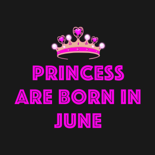 PRINCESS ARE BORN IN JUNE LGBTQ+ T-Shirt