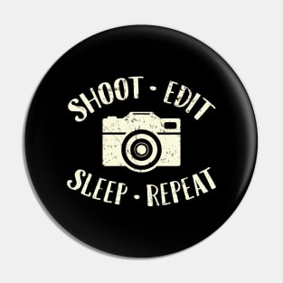 Shoot edit sleep repeat Pin