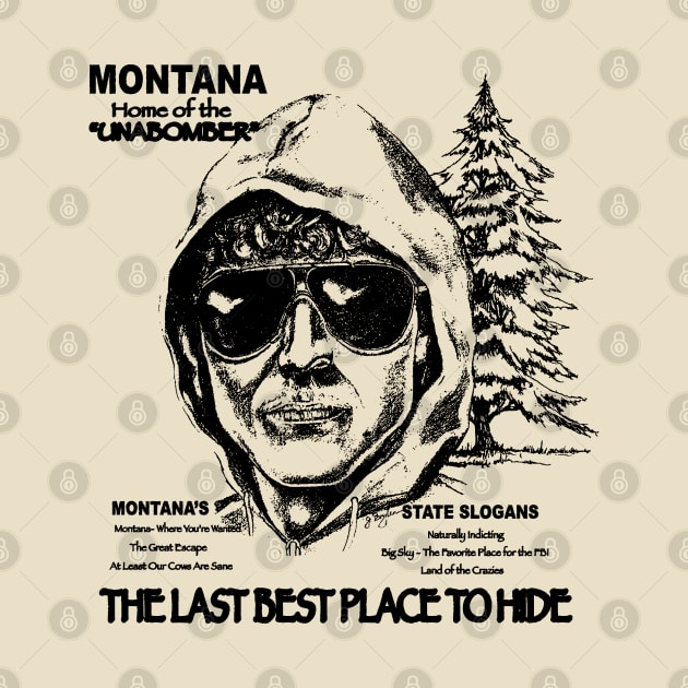 Montana - Home of The Unabomber by Viper Vintage