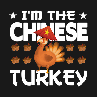 I'm the Chinese Turkey T-Shirt