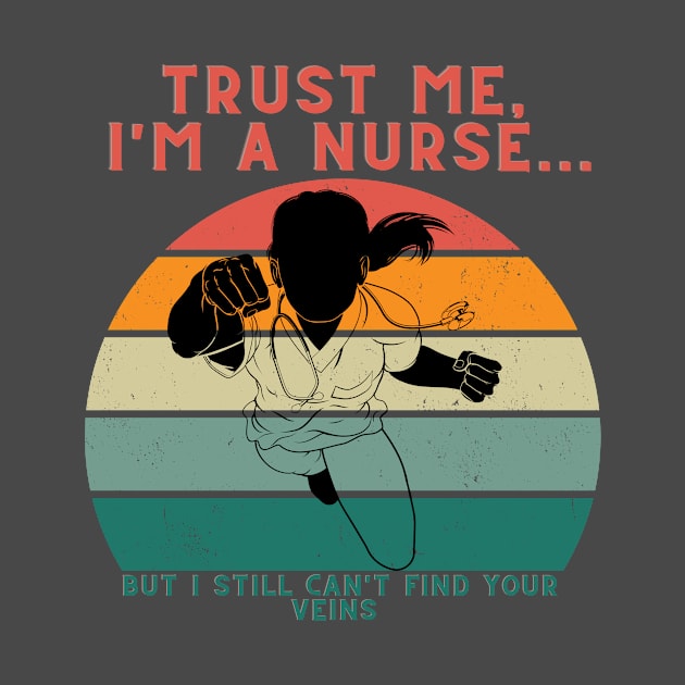 Trust me, I'm a nurse... But I still can't find your veins by SrMorales