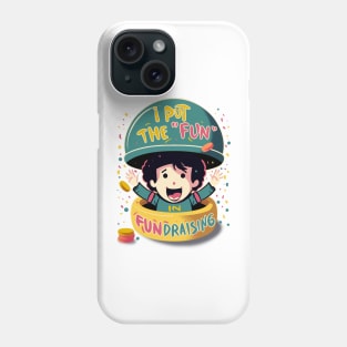 Fundraising is FUN Phone Case