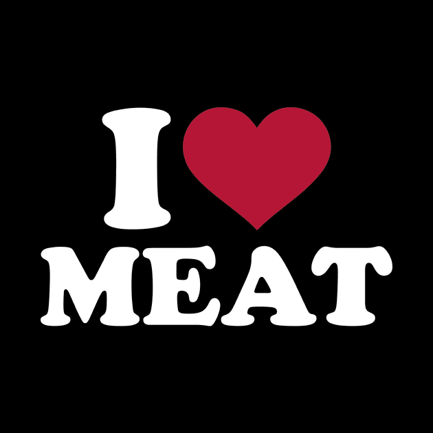 I love Meat by Designzz