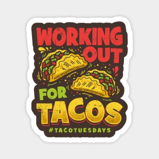 Working Out For Tacos Magnet