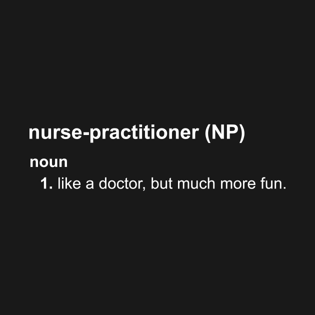 Nurse-Practitioners Have All The Fun by MikeyBeRotten