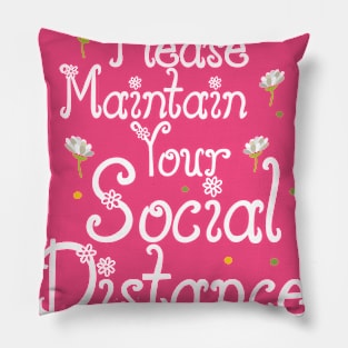 Maintain Social Distance Pillow