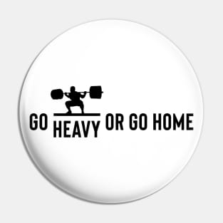 weightlifting - go heavy or go home Pin