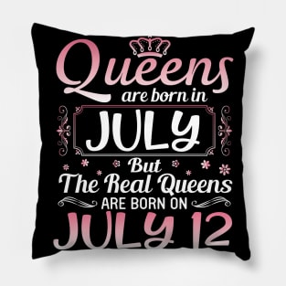 Queens Are Born In July Real Queens Are Born On July 13 Birthday Nana Mom Aunt Sister Wife Daughter Pillow