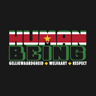 Human Being - Gelijkwaardigheid/Welvaart/Respect - Suriname T-Shirt