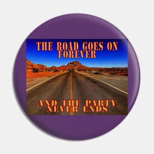 The Road Goes on Forever Pin